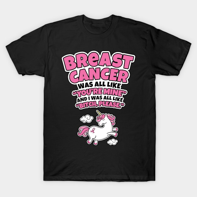 Breast Cancer Bitch Please Quote Unicorn T-Shirt by jomadado